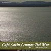 Café Latin Lounge del Mar, Vol. 2, 2012