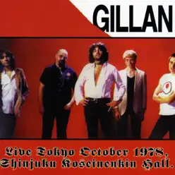 Live Tokyo October 1978 - Shinjuku Koseinenkin Hall - Gillan Live Tokyo October 1978 - Shinjuku Koseinenkin Hall - Gillan
