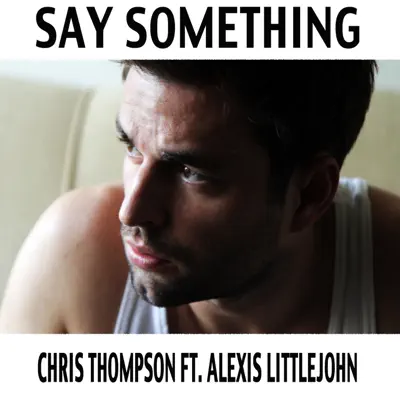 Say Something - Single - Chris Thompson