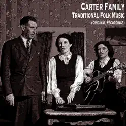Traditional Folk Music (Original Recordings) - The Carter Family