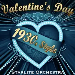 Valentine's Day 1930s Style - Starlite Orchestra Valentine's Day 1930s Style - Starlite Orchestra