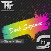 Steve M Steel - Dark Suzanne (Intro Mix)