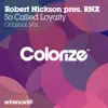 Stream & download So Called Loyalty (Robert Nickson Presents) - Single