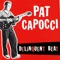Pinch Me Quick - Pat Capocci lyrics