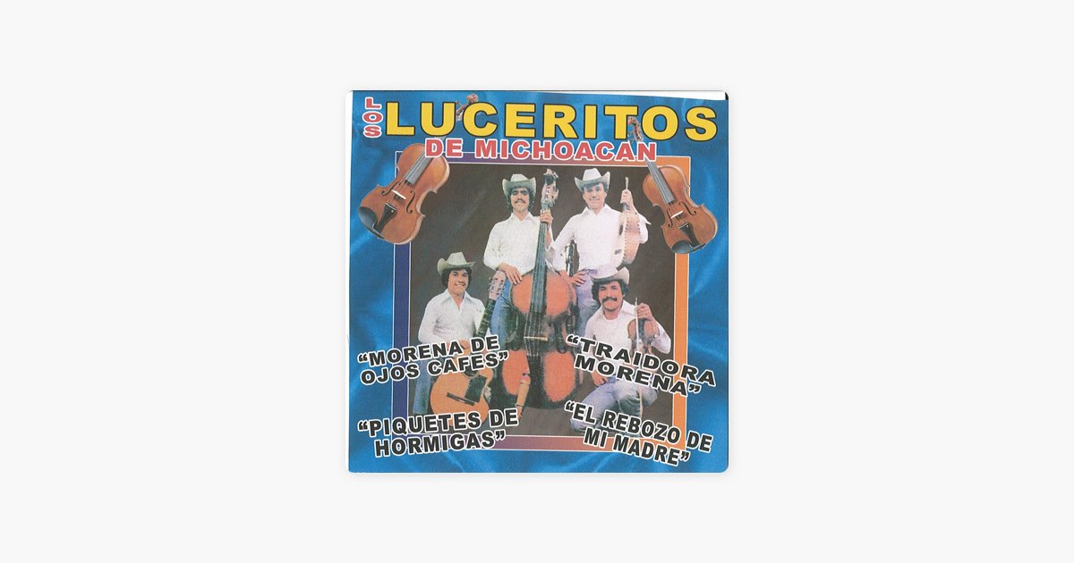 Morena de Ojos Cafes de Los Luceritos De Michoacan - Canción en Apple Music