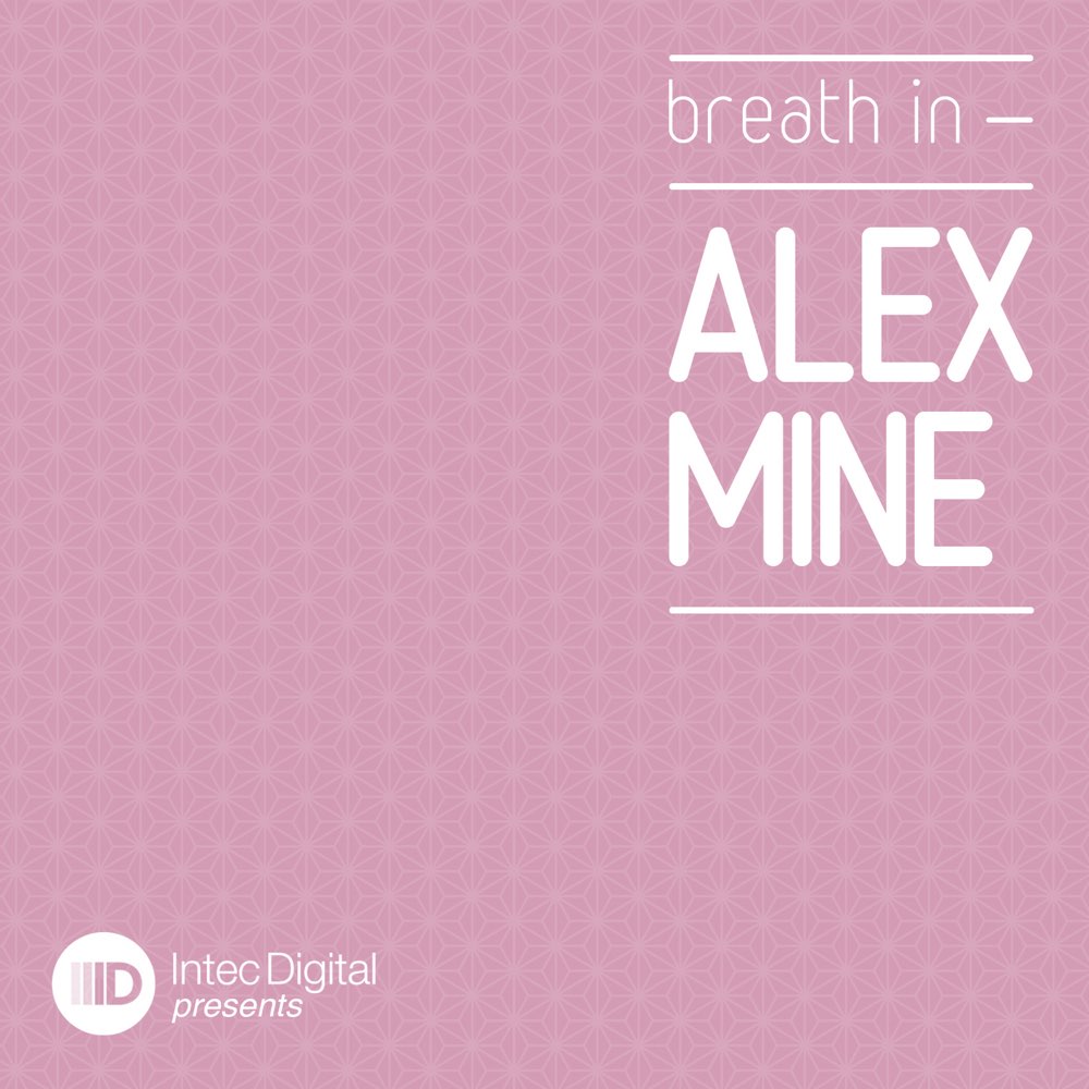 Alexander mine. Breath in. Alex mine Play.