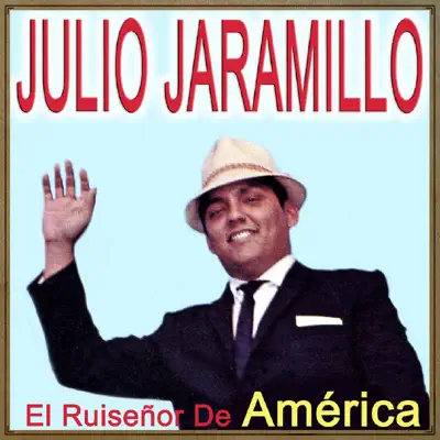 El Ruiseñor de América - Julio Jaramillo