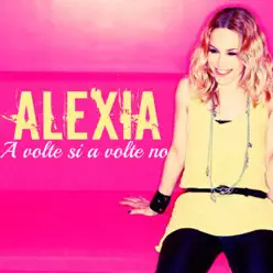 A volte si a volte no (Single version) - Single - Alexia