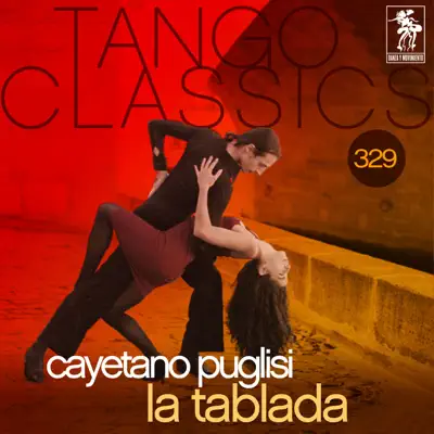 Tango Classics 329: La Tablada - Cayetano Puglisi Tango Classics 329: La Tablada - Cayetano Puglisi