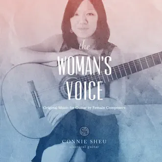 The Woman's Voice: Original Music for Guitar By Female Composers by Connie Sheu album reviews, ratings, credits