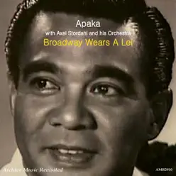 Broadway Wears a Lei - Axel Stordahl & His Orchestra Broadway Wears a Lei - Axel Stordahl & His Orchestra