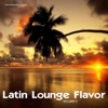 Latin Lounge Flavor, Vol. 3