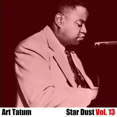 Star Dust, Vol. 13 - Art Tatum