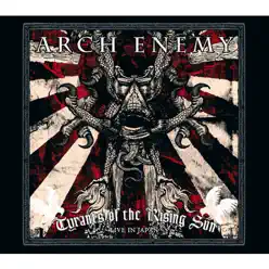 Tyrants of the Rising Sun - Live in Japan - Arch Enemy