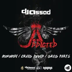Addicted (feat. Mohombi, Craig David & Greg Parys) - Single - DJ Assad Addicted (feat. Mohombi, Craig David & Greg Parys) - Single - DJ Assad