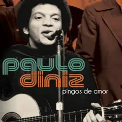 Pingos de Amor - Paulo Diniz