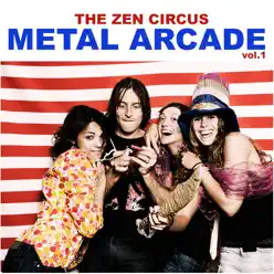 Metal Arcade, Vol. 1 - EP - Zen Circus