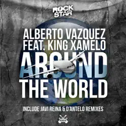 Around the World (feat. King Xamelo) [Javi Reina, D'Antelo] - Alberto Vázquez