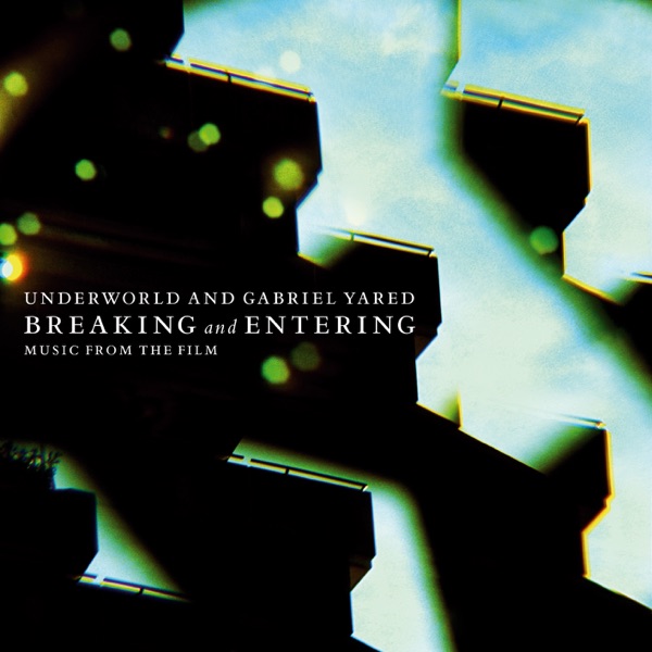 Breaking and Entering (Music from the Film) - Underworld & Gabriel Yared