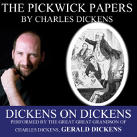 Charles Dickens - The Pickwick Papers: Dickens on Dickens (Unabridged) artwork