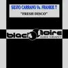 Fresh Disco (Silvio Carrano vs. Frankie T) [Remixes] album lyrics, reviews, download