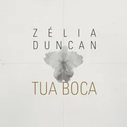 Tua Boca - Single - Zélia Duncan