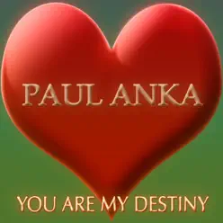 You Are My Destiny - Paul Anka