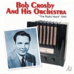 Bob Crosby and His Orchestra - Sugar Foot Stomp