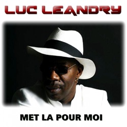 Luc Leandry - Met la pour moi