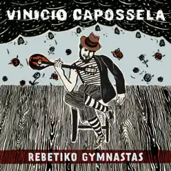 Rebetiko Gymnastas (Deluxe Version With Booklet) - Vinicio Capossela