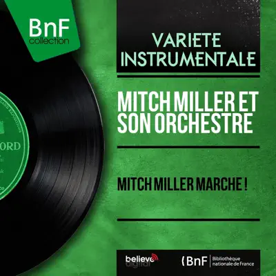 Mitch Miller marche ! (Mono version) - Mitch Miller & His Orchestra Mitch Miller marche ! (Mono version) - Mitch Miller & His Orchestra
