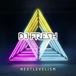 Nextlevelism (Deluxe Version) - DJ Fresh