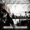 Industrial Underground - EP album lyrics, reviews, download