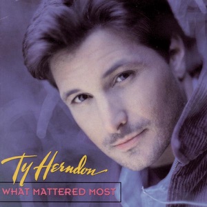 Ty Herndon - What Mattered Most - 排舞 音樂
