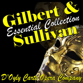Gilbert & Sullivan Essential Collection - The D'Oyly Carte Opera Company