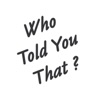 Who Told You That? - Single