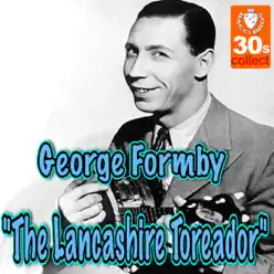 The Lancashire Toreador - Single - George Formby The Lancashire Toreador - Single - George Formby