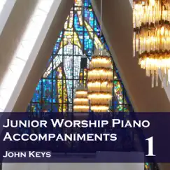 Junior Worship, Vol. 1 (Piano Accompaniments) by John Keys album reviews, ratings, credits
