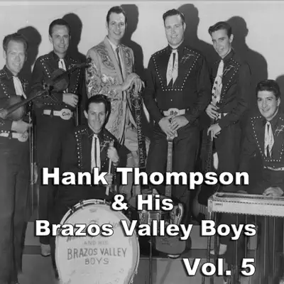 Hank Thompson & His Brazos Valley Boys, Vol. 4 - Hank Thompson & His Brazos Valley Boys Hank Thompson & His Brazos Valley Boys, Vol. 4 - Hank Thompson & His Brazos Valley Boys