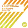 Stream & download I Just Wanna Be Happy (My Way Mix) - Single