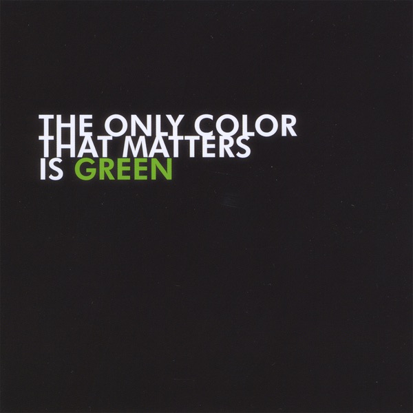 The Only Color That Matters Is Green Album Cover