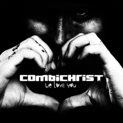 We Love You (Deluxe Edition) - Combichrist