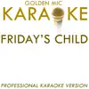 Friday's Child (In the Style of Will Young) [Karaoke Version] - Single album lyrics, reviews, download