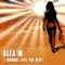 (I Wanna) Feel The Heat (Extended Mix) - Alex M. lyrics