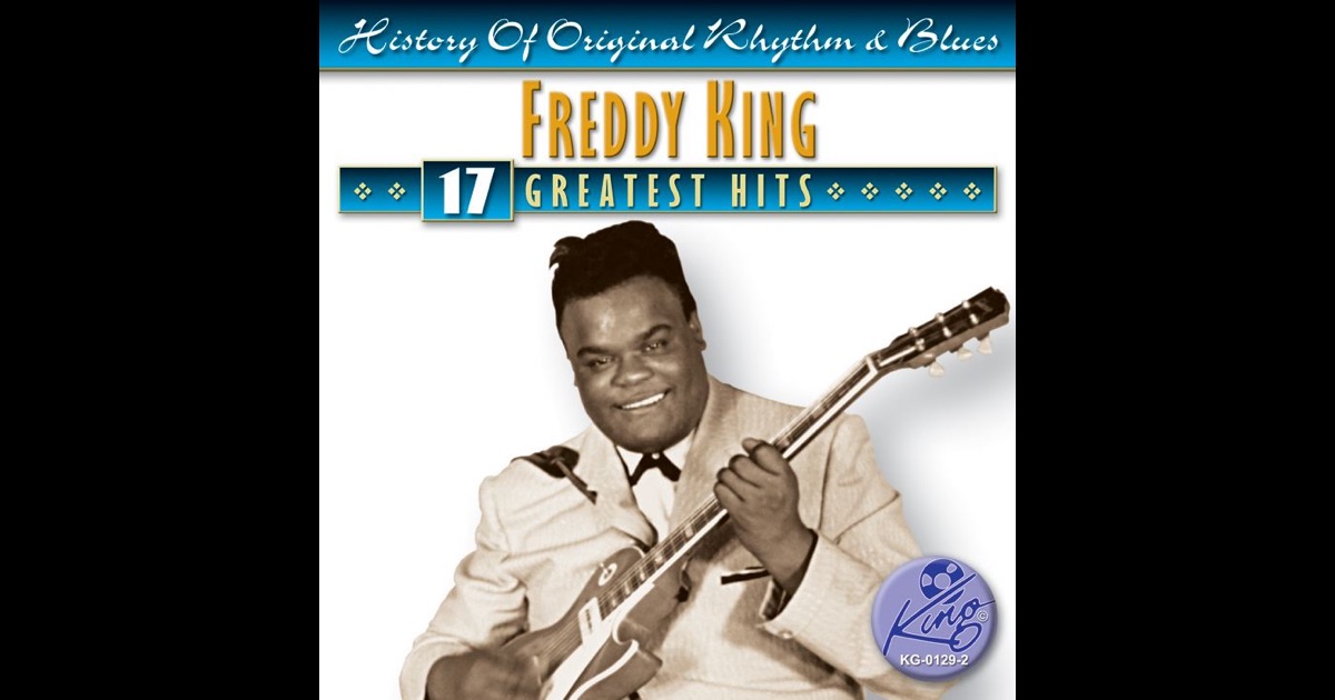 Freddy King Id Love To Make Love To You One Hundred Years Freddy King Id Love To Make Love To You One Hundred Years