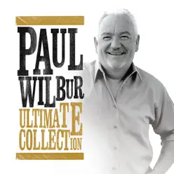 Ultimate Collection - Paul Wilbur