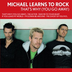Michael Learns to Rock - Breaking My Heart