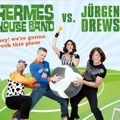 Hey We're gonna rock this place (feat. Jürgen Drews) - EP - Hermes House Band Hey We're gonna rock this place (feat. Jürgen Drews) - EP - Hermes House Band