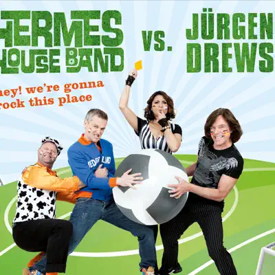 Hey We're gonna rock this place (feat. Jürgen Drews) - EP - Hermes House Band