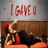 I Gave U